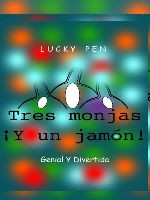 Title details for Tres monjas ¡Y Un Jamón! by Lucky Pen - Available
